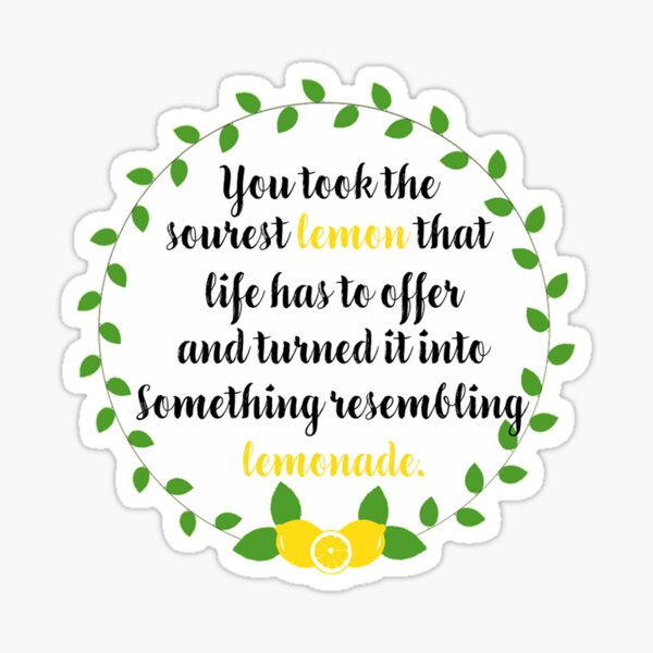 "This is us lemonade quotes" Sticker by Danielle18 Redbubble