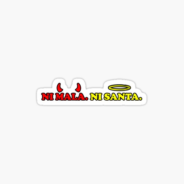 Item preview, Ni Mala. Ni Santa. designed and sold by blazikin.