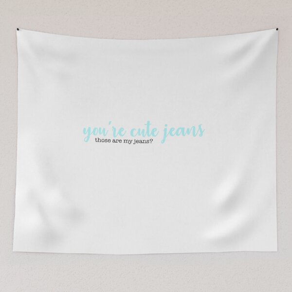 Item preview, You’re cute jeans  designed and sold by Breanaaortizz.