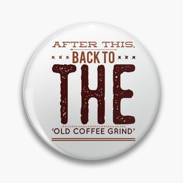 Item preview, After This, Back To The 'Old Coffee Grind' designed and sold by OfferHeat.