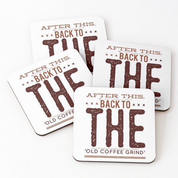 Item preview, After This, Back To The 'Old Coffee Grind' designed and sold by OfferHeat.