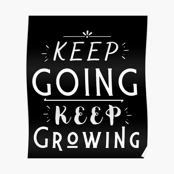 Keep Going Keep Growing Poster
