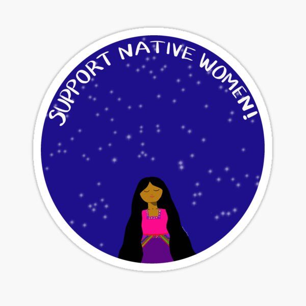 SUPPORT NATIVE WOMEN! Sticker