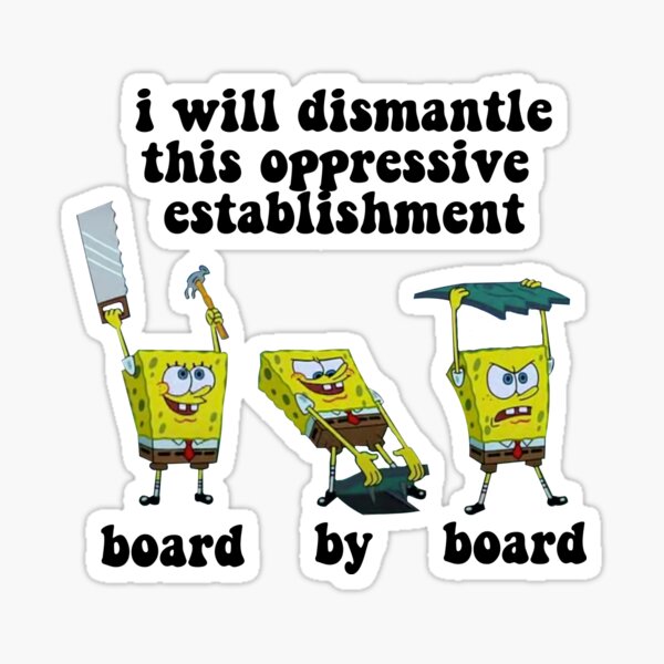 Spongebob Dismantle The Establishment Quote Spongebob Dismantle Oppressive Establishment" Sticker By Amyleebrown |  Redbubble