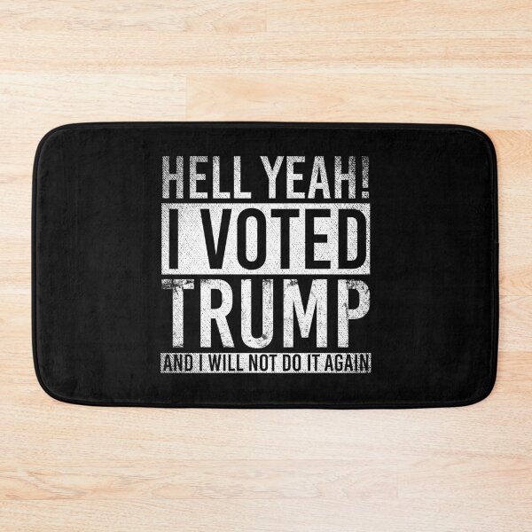 Item preview, Hell Yeah! I Voted Trump And I Will Not Do It Again designed and sold by tresbelleshirts.