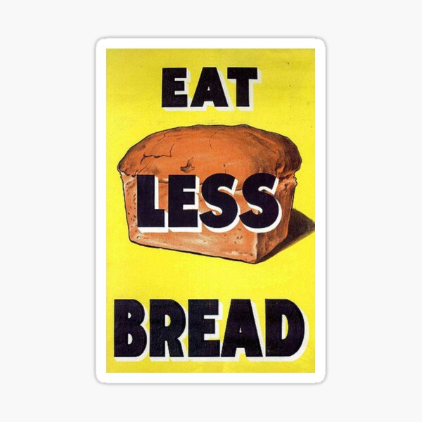 Eat Less Bread Sticker