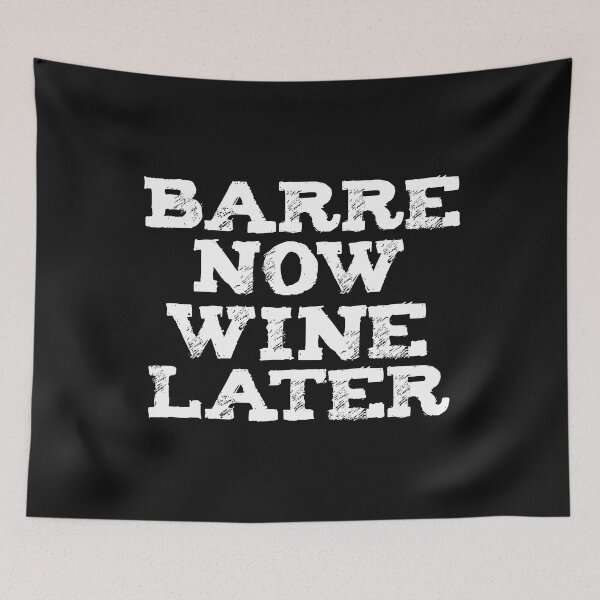Aperçu de l'œuvre Barre Now Wine Later Ballet Workout Wine Lover créée et vendue par losttribe.