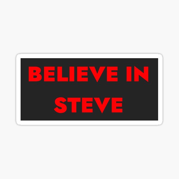 Believe in Steve Sticker