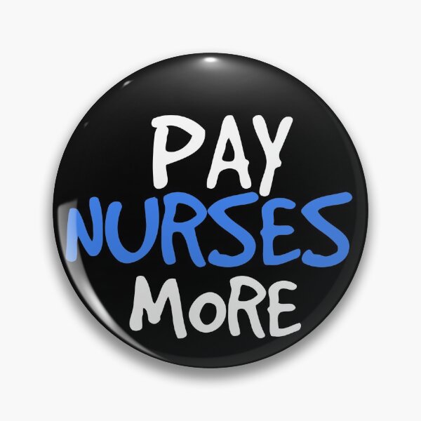 Item preview, Pay nurses more designed and sold by Wideworld.