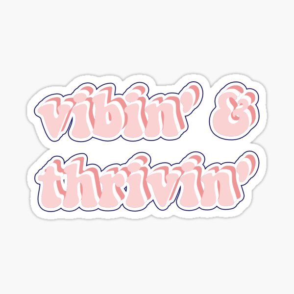 Pink Vibin' & Thrivin'  Sticker