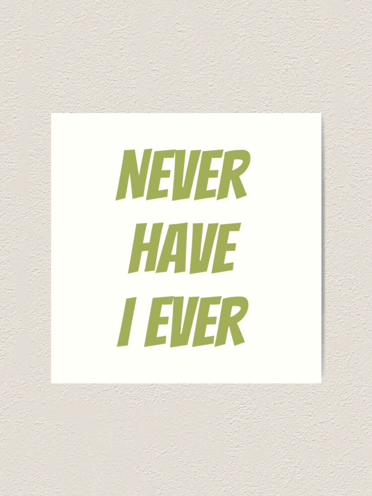 Never Have I Ever - green" Art Print by artforbelievers | Redbubble