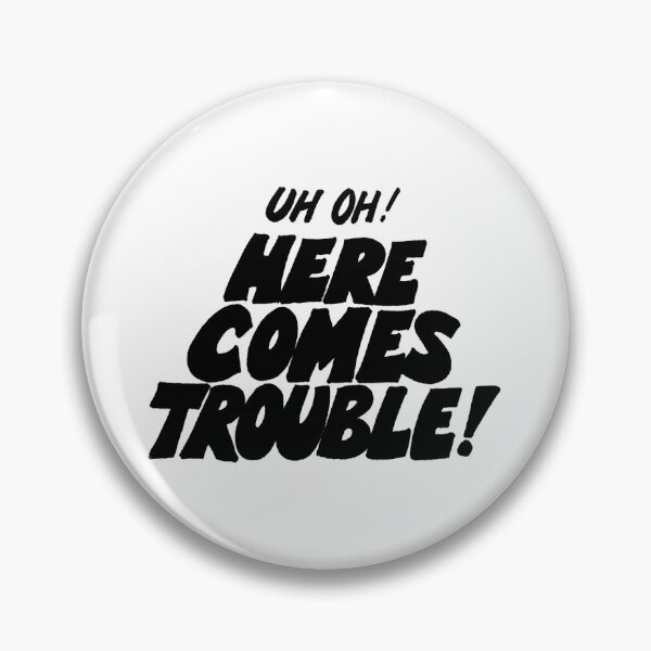 Item preview, Comes Trouble designed and sold by FunToons.