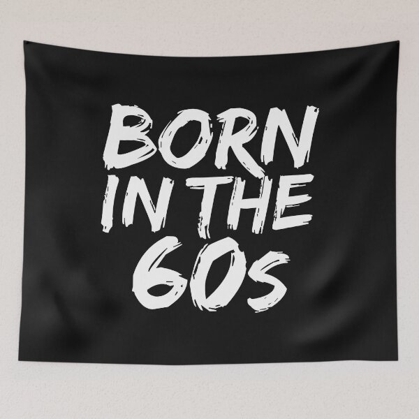 Item preview, Born in the 60s 1960s Baby Birthday Girl Birthday Boy Party designed and sold by losttribe.