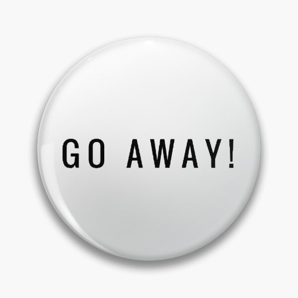 Item preview, go away! designed and sold by thriftingqueen.