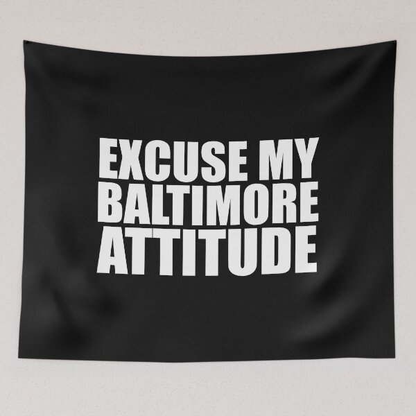 Item preview, Excuse My Baltimore Attitude Maryland Pride designed and sold by losttribe.
