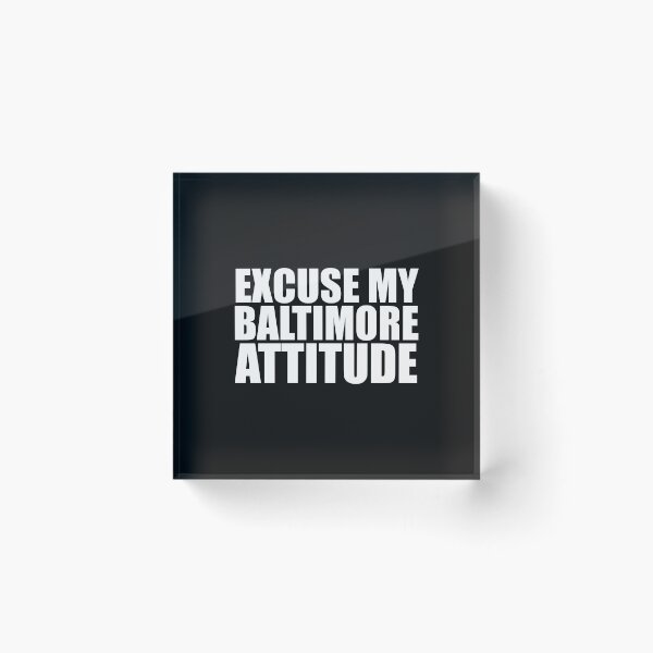 Item preview, Excuse My Baltimore Attitude Maryland Pride designed and sold by losttribe.