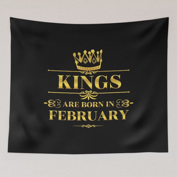 Item preview, Kings are born in February Birthday boy designed and sold by losttribe.
