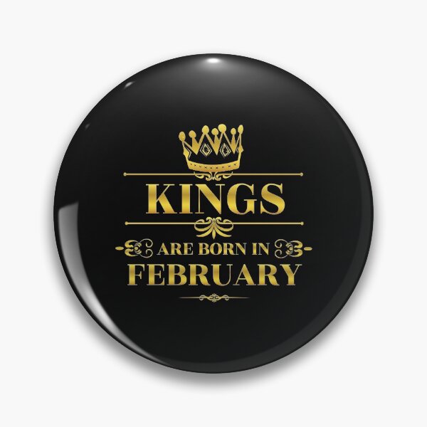 Item preview, Kings are born in February Birthday boy designed and sold by losttribe.
