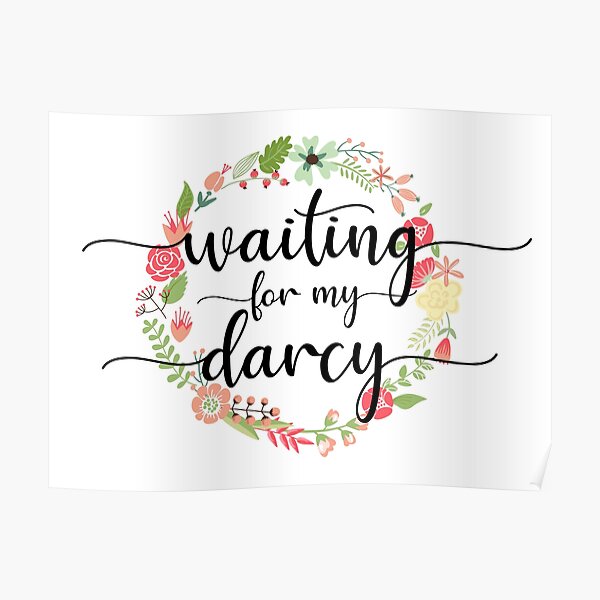 Waiting for My Mr. Darcy - Pride & Prejudice Jane Austen Poster