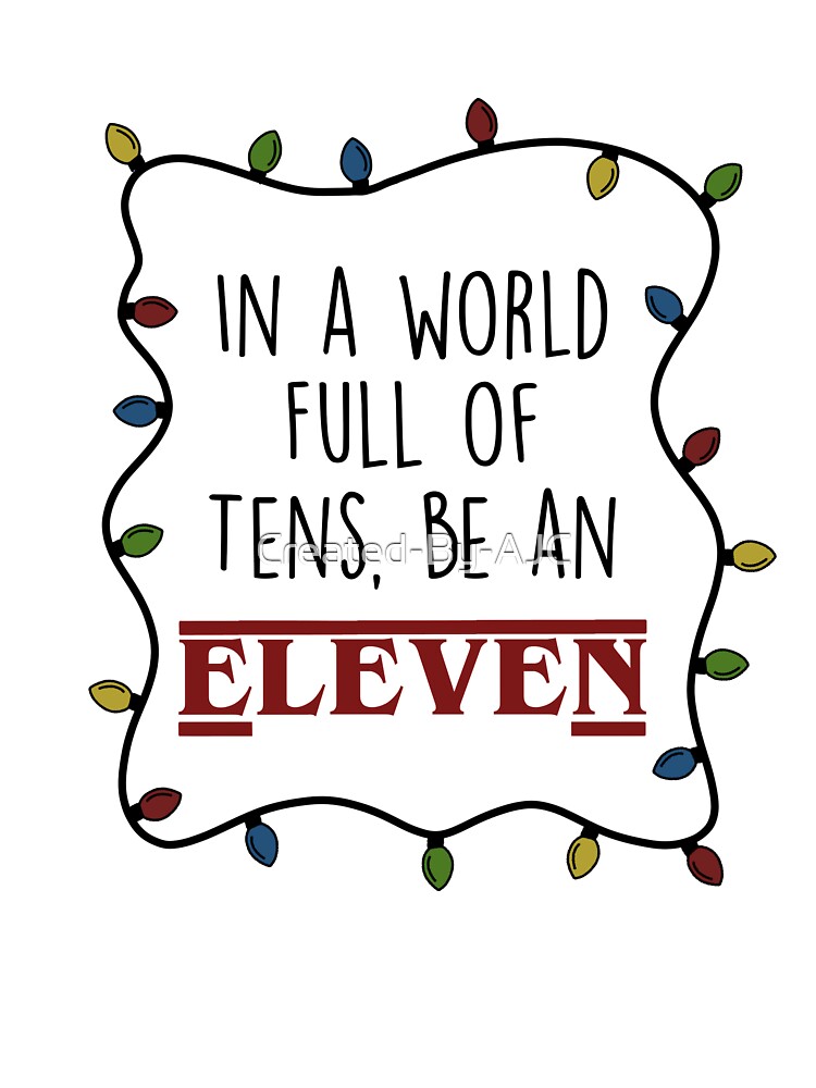 Stranger Things In a World Full of Tens be an Eleven T-Shirt Stranger Things In a World Full of Tens be an Eleven T-Shirt