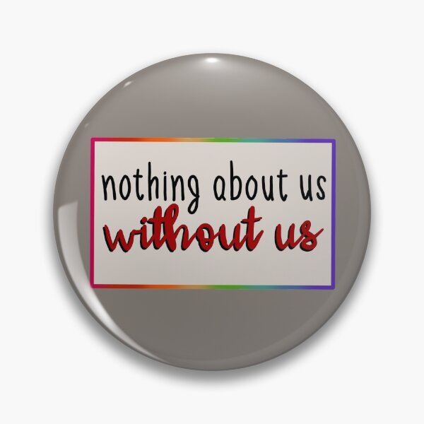 Item preview, nothing about us without us - neurodiversity designed and sold by MaggieNiels.