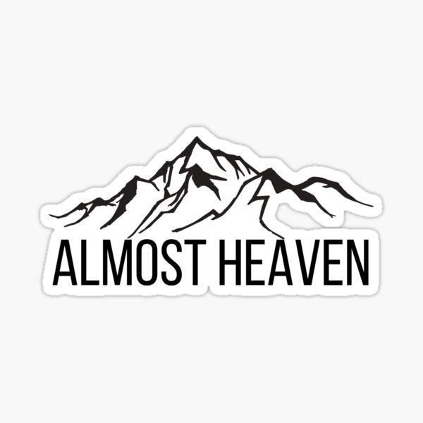 "Almost Heaven" Sticker for Sale by emilycrabtree Redbubble