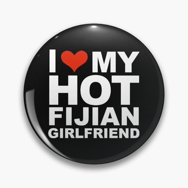 Item preview, I Love my hot Fijian Girlfriend Valentine's Day Fiji. designed and sold by losttribe.