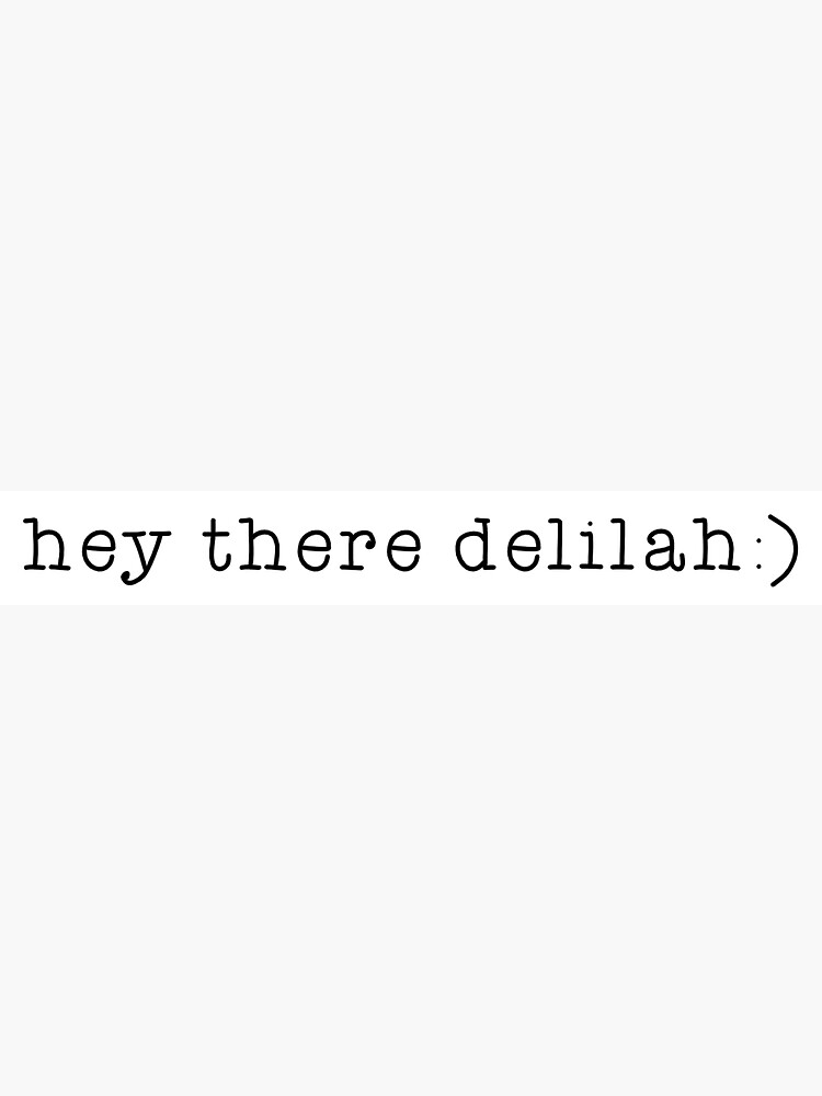 "hey there delilah)" Sticker for Sale by chxrisma Redbubble