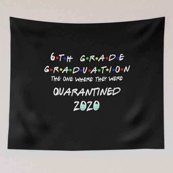Item preview, 6th Grade Graduation The One Where They were Quarantined 2020 designed and sold by Kathrine2302.