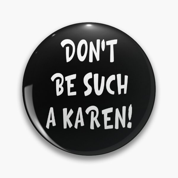 Item preview, Don't be such A karen Sayings designed and sold by Kathrine2302.