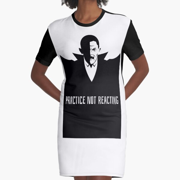 PRACTICE NOT REACTING Graphic T-Shirt Dress