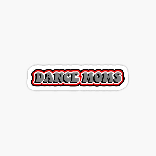 "dance moms" Sticker by vanessa130 Redbubble
