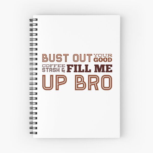 Item preview, Bust Out Your Good Coffee Stash & Fill Me Up Bro designed and sold by OfferHeat.