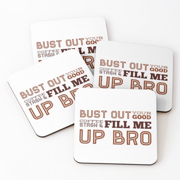Item preview, Bust Out Your Good Coffee Stash & Fill Me Up Bro designed and sold by OfferHeat.