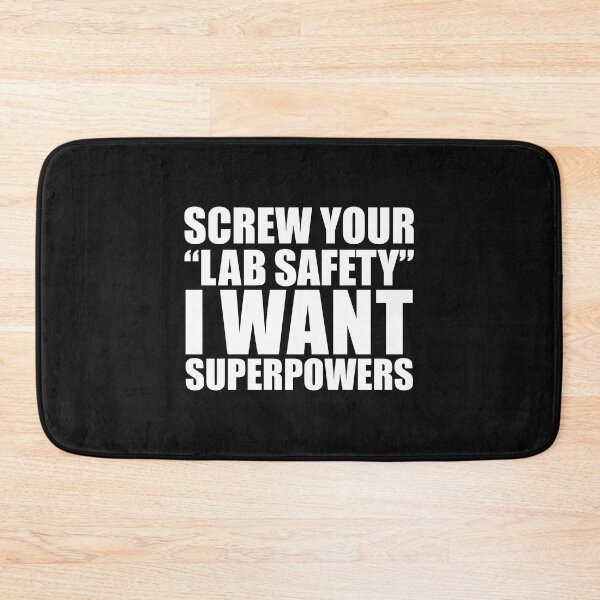 Item preview, Screw Your Lab Safety I want Superpowers Science Scientist designed and sold by losttribe.