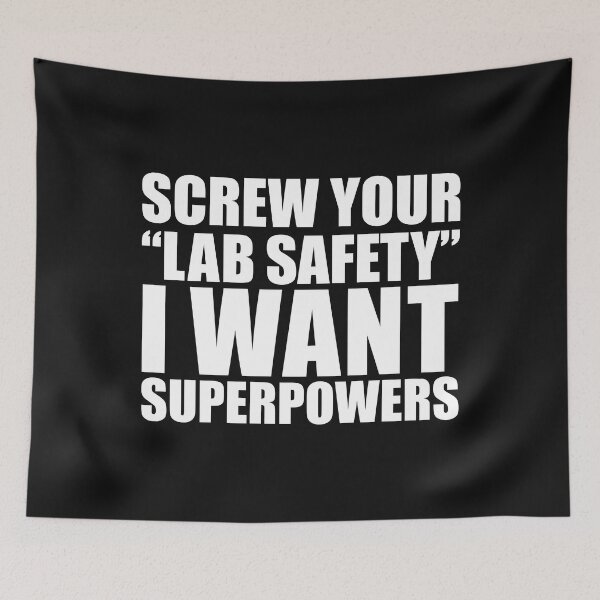 Item preview, Screw Your Lab Safety I want Superpowers Science Scientist designed and sold by losttribe.