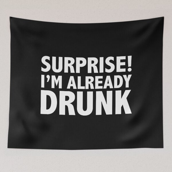 Item preview, Surprise I'm already drunk tipsy wasted beer designed and sold by losttribe.