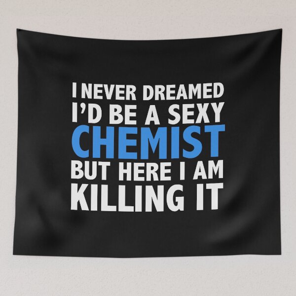 Item preview, Never dreamt I'd be Sexy Chemist but Killing it Chemistry Graduation designed and sold by losttribe.