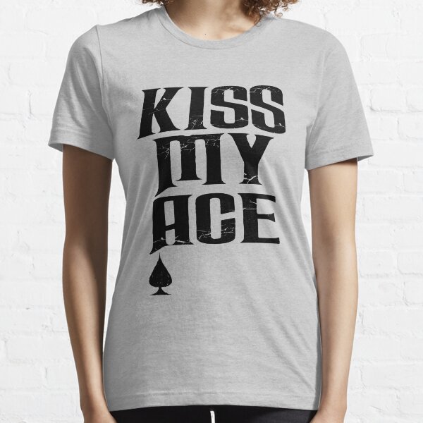 KISS MY ACE Essential T-Shirt