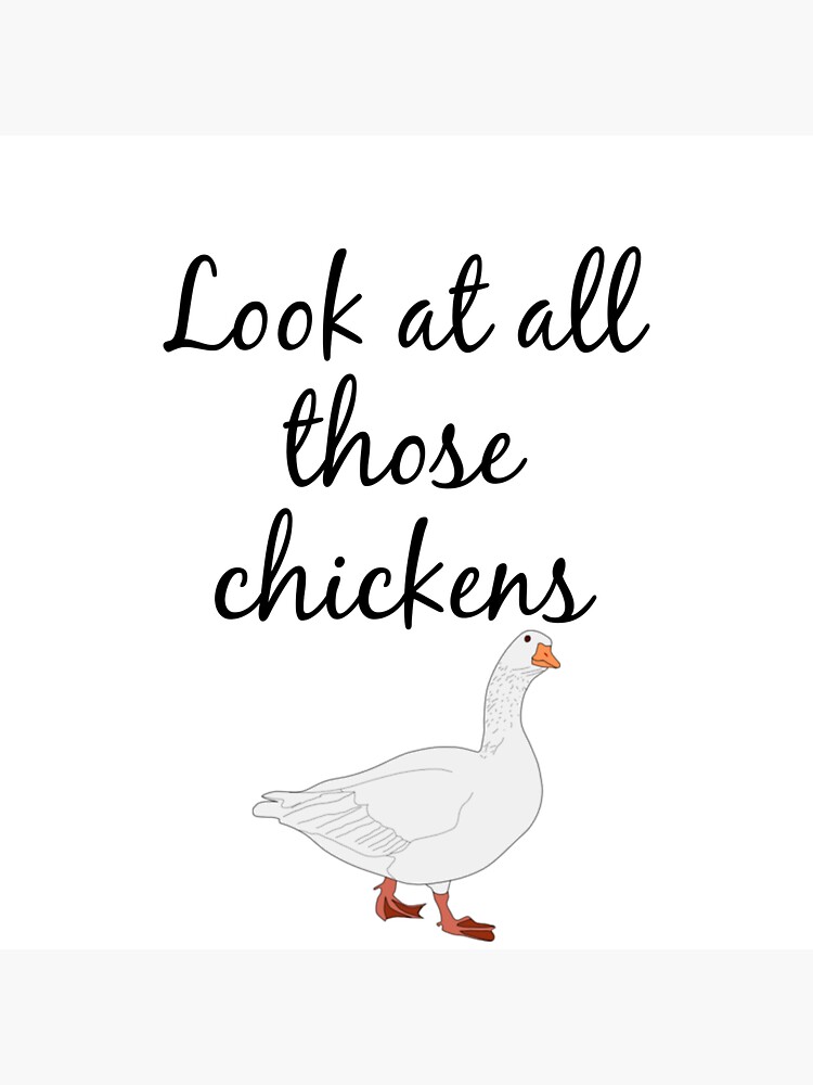 "Look at all those chickens " Sticker by crowdingclamp Redbubble