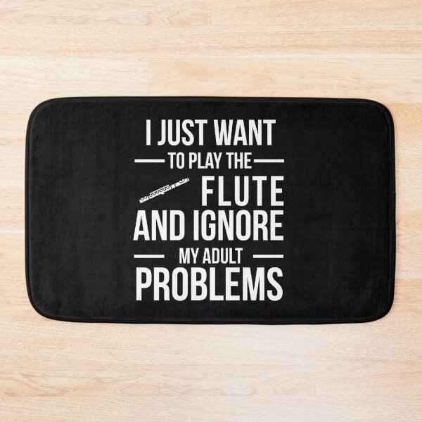 Item preview, I want to ignore adult problems and flute flutist designed and sold by losttribe.