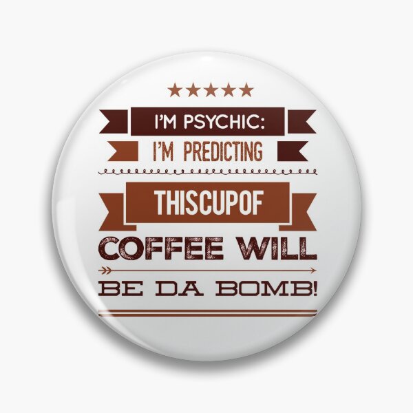 Item preview, I'm Psychic:  I'm Predicting This Cup Of Coffee Will Be Da Bomb! designed and sold by OfferHeat.