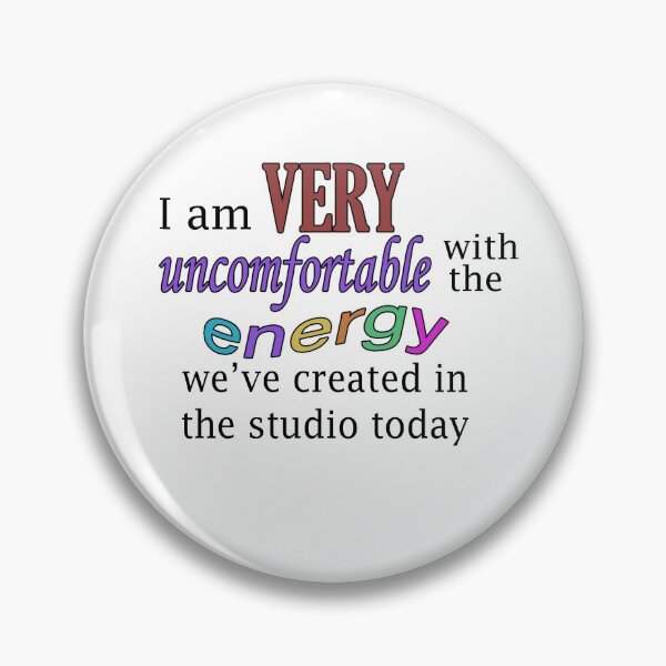 Item preview, I Am Very Uncomfortable With The Energy We've Created In The Studio Today designed and sold by lizzybrunn.