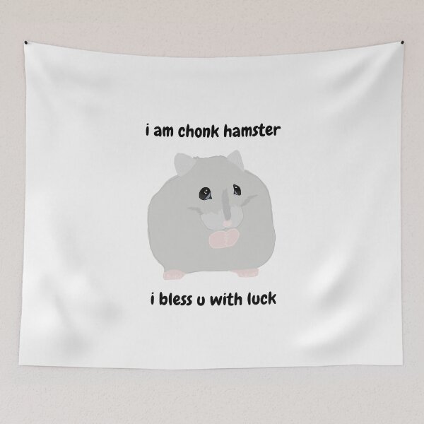Item preview, i am chonk hamster, i bless u with luck designed and sold by AnnesLovelys.