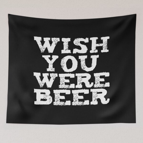 Item preview, Wish You Were Beer Brew Beer Lovers Craft Beer designed and sold by losttribe.