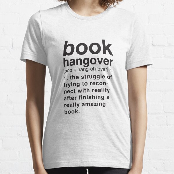 Book Hangover Meaning Essential T-Shirt