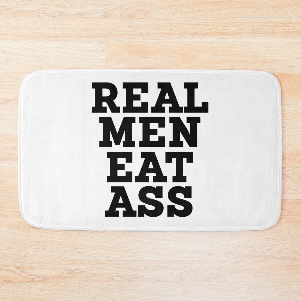 Item preview, Real Men Eat Ass designed and sold by shirtoftheday.