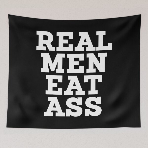 Item preview, Real Men Eat Ass designed and sold by shirtoftheday.