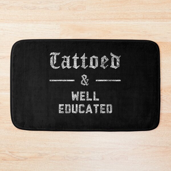 Item preview, Tattoos addict, Tattooed and Well Educated, Tattooed & Educated Gift designed and sold by fourstripes.