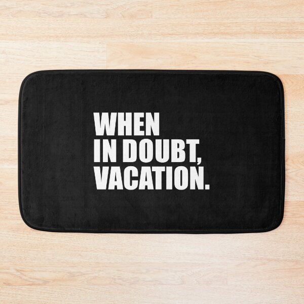 Item preview, When in Doubt Vacation Wanderlust Road Trip Travel designed and sold by losttribe.